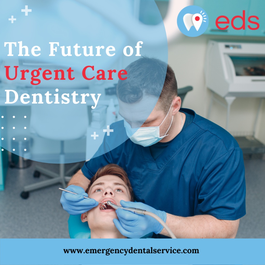 The Future of Urgent Care Dentistry